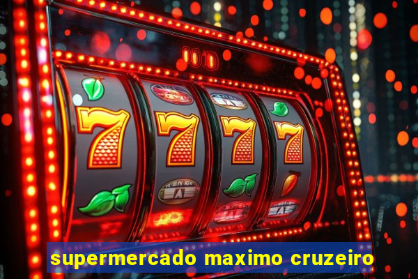 supermercado maximo cruzeiro